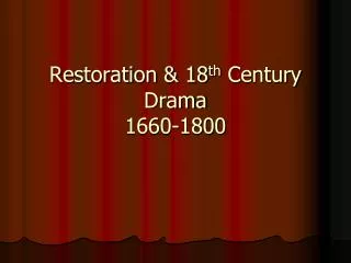 Restoration &amp; 18 th Century Drama 1660-1800
