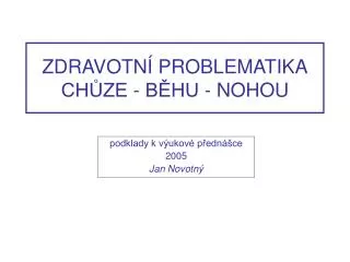 zdravotn problematika ch ze b hu nohou