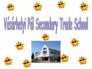 Vásárhelyi Pál Secondary Trade School