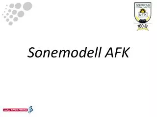 Sonemodell AFK