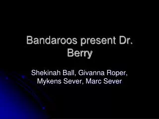 Bandaroos present Dr. Berry