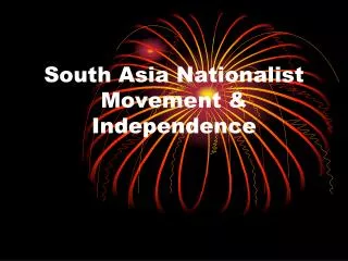 South Asia Nationalist Movement &amp; Independence