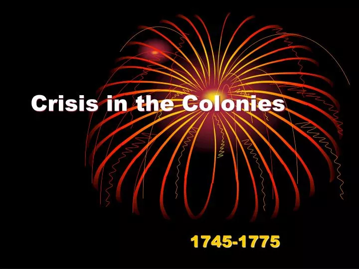 crisis in the colonies