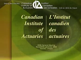 2008 General Meeting Assemblée générale 2008 Toronto, Ontario