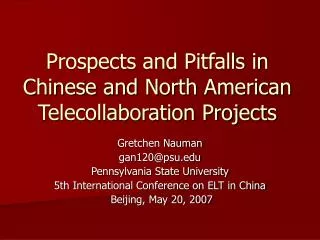 Prospects and Pitfalls in Chinese and North American Telecollaboration Projects