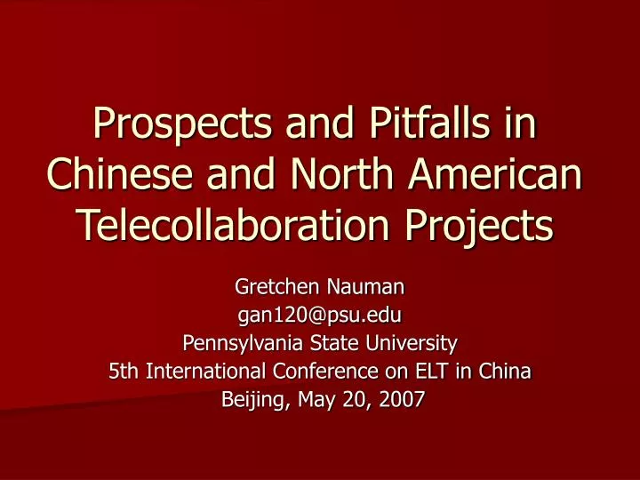 prospects and pitfalls in chinese and north american telecollaboration projects