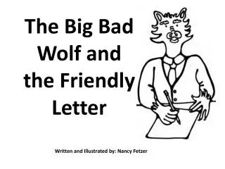 The Big Bad Wolf and the Friendly Letter