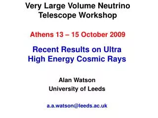 Very Large Volume Neutrino Telescope Workshop Athens 13 – 15 October 2009
