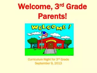 Welcome, 3 rd Grade Parents!