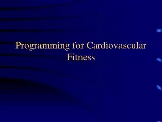 Programming for Cardiovascular Fitness