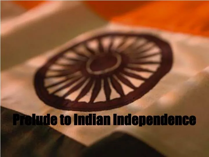 prelude to indian independence