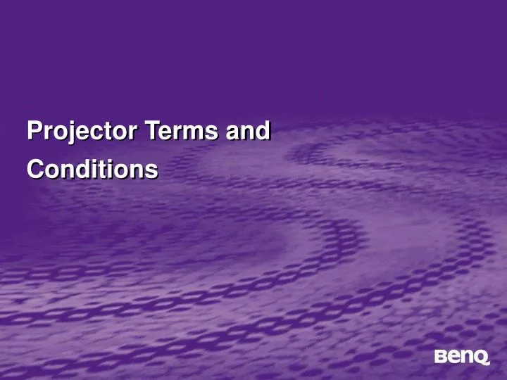 projector terms and conditions