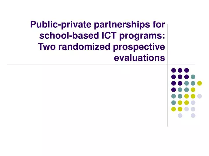 public private partnerships for school based ict programs two randomized prospective evaluations
