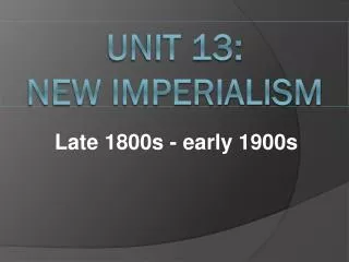 Unit 13: New Imperialism