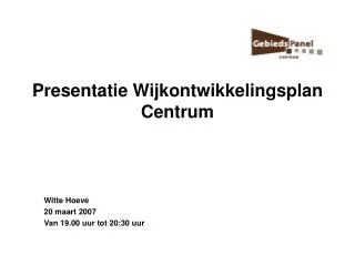 presentatie wijkontwikkelingsplan centrum