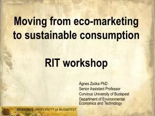 Moving f rom eco-marketing to sustainable consumption RIT workshop
