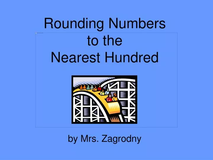 rounding numbers to the nearest hundred