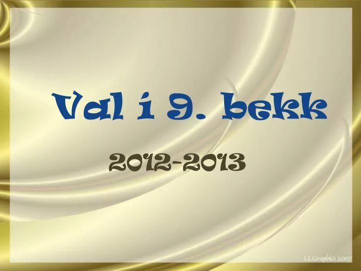 val 9 bekk