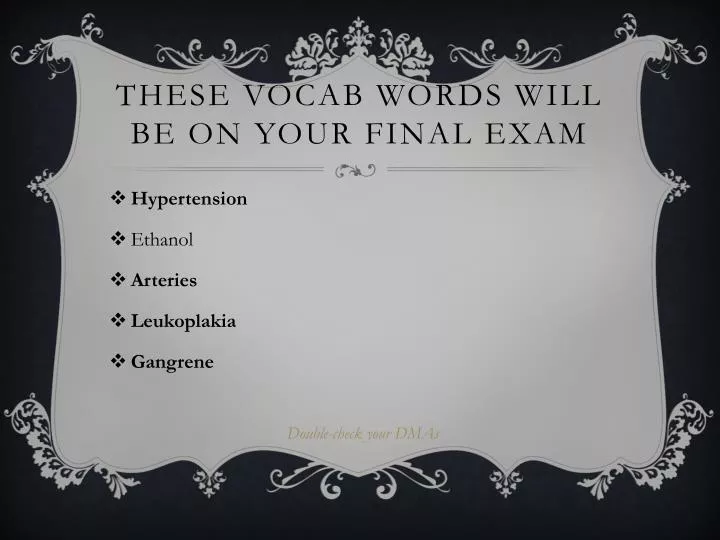 these vocab words will be on your final exam