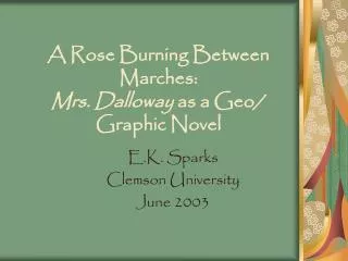 A Rose Burning Between Marches: Mrs. Dalloway as a Geo/ Graphic Novel