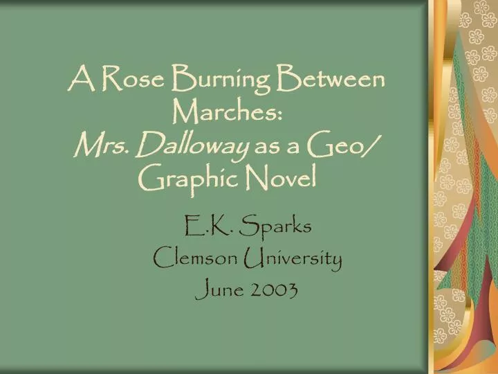 a rose burning between marches mrs dalloway as a geo graphic novel