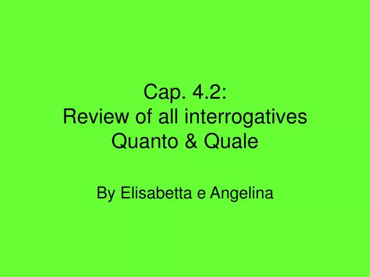 cap 4 2 review of all interrogatives quanto quale