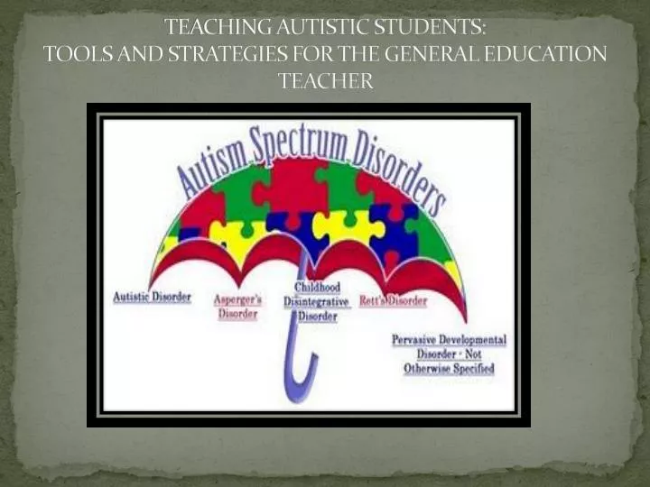 teaching autistic students tools and strategies for the general education teacher