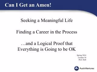 Seeking a Meaningful Life Finding a Career in the Process …and a Logical Proof that