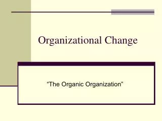 Organizational Change