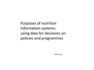 Purposes of nutrition information systems: using data for decisions on policies and programmes