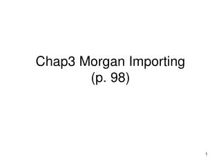 Chap3 Morgan Importing (p. 98)