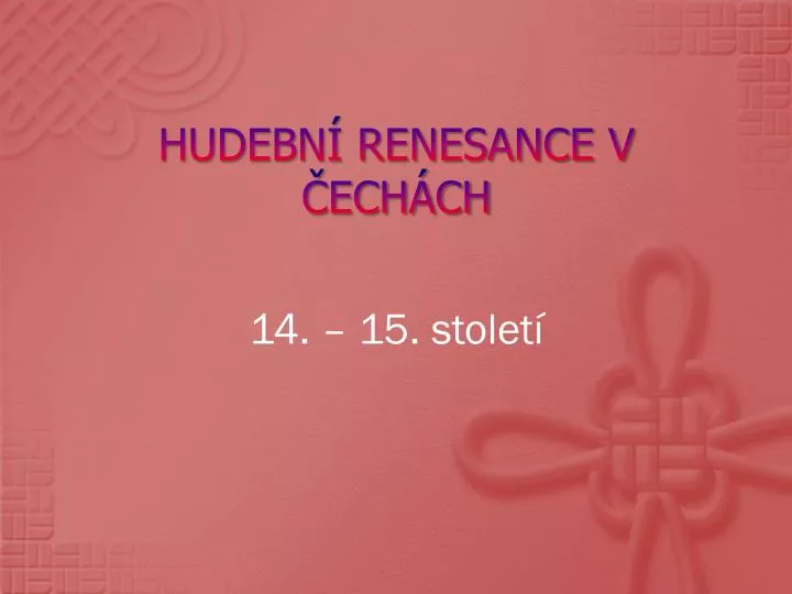 hudebn renesance v ech ch