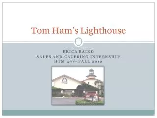 Tom Ham’s Lighthouse