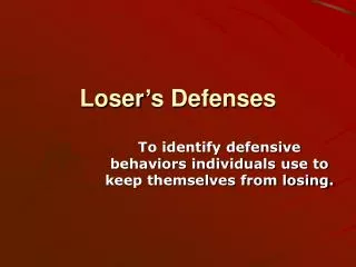 Loser’s Defenses