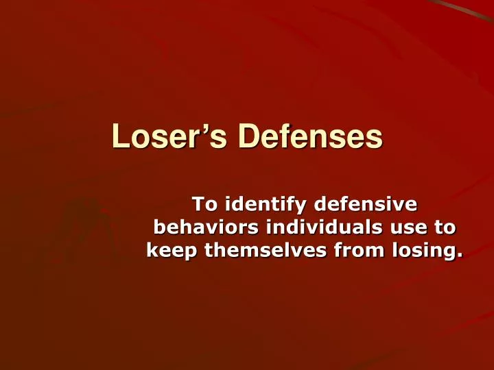 loser s defenses