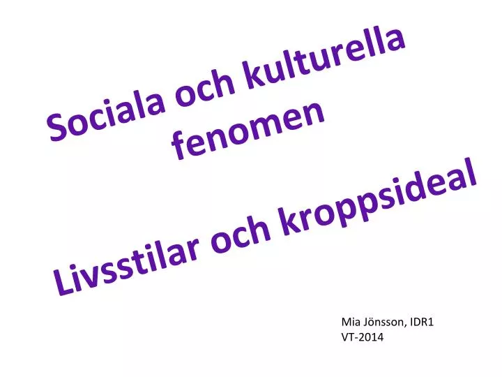 sociala och kulturella fenomen livsstilar och kroppsideal