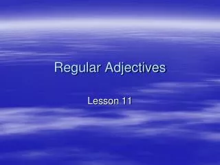 Regular Adjectives