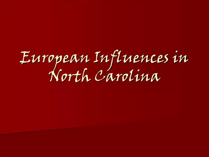 european influences in north carolina