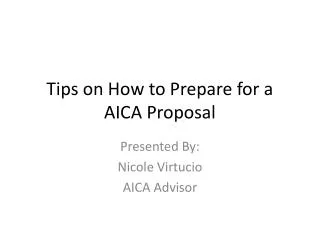 Tips on How to Prepare for a AICA Proposal