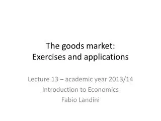 The goods market: Exercises and applications