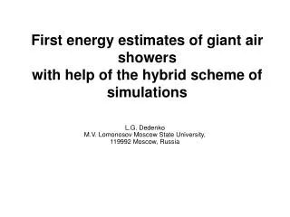 First energy estimates of giant air showers with help of the hybrid scheme of simulations