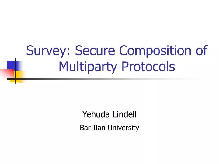 survey secure composition of multiparty protocols