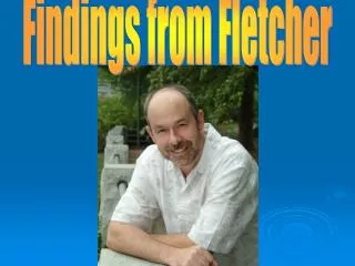 Findings from Fletcher