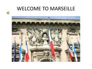 WELCOME TO MARSEILLE
