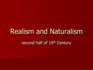 Realism and Naturalism
