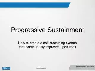 Progressive Sustainment