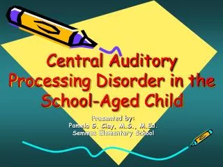 Central Auditory Processing Disorder in the School-Aged Child