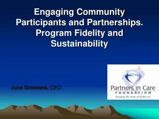 Engaging Community Participants and Partnerships. Program Fidelity and Sustainability