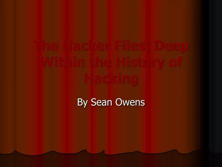 the hacker files deep within the history of hacking