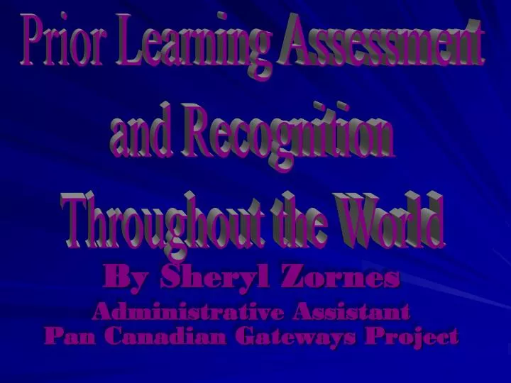by sheryl zornes administrative assistant pan canadian gateways project